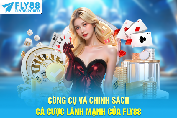 Chơi Có Trách Nhiệm - Nguyên Tắc Bảo Vệ Người Chơi FLY88 6 Công cụ và chính sách cá cược lành mạnh của FLY88