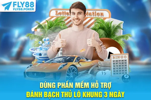 Bạch Thủ Lô Khung 3 Ngày - Fly88 Giải Mã Cách Chơi Chuẩn 7 Dùng phần mềm hỗ trợ đánh bạch thủ lô khung 3 ngày