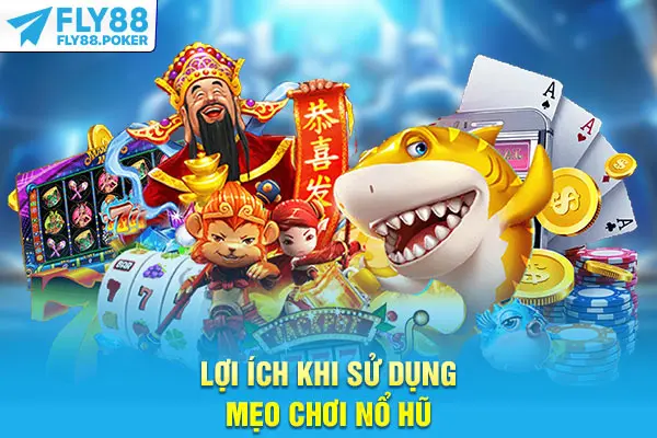 Mẹo Chơi Nổ Hũ - Nhận Thưởng Khủng Cùng Thương Hiệu Fly88 5 Bước đầu khi tiến vào bộ môn nổ hũ